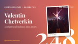 Valentin Chetverkin: Where Acrobatics Meets Artistic Expression